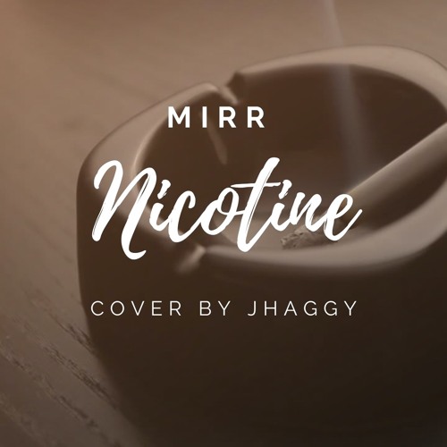 ภาพปกอัลบั้มเพลง Nicotine นิโคติน - Mirr (cover)