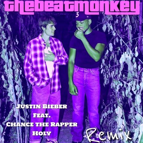 ภาพปกอัลบั้มเพลง Justin Bieber Feat. Chance The Rapper - Holy (thebeatmonkey Remix)