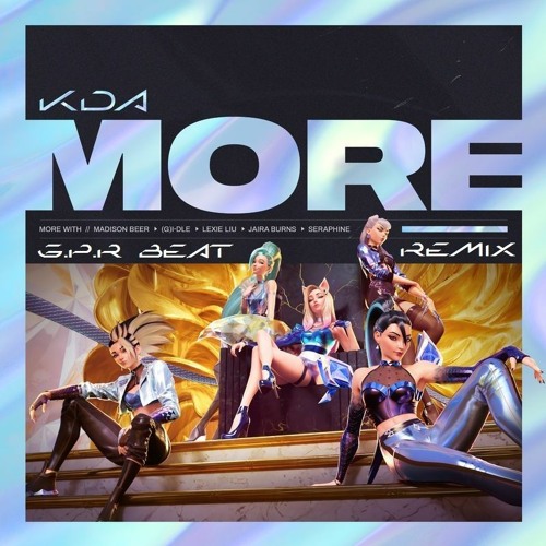 ภาพปกอัลบั้มเพลง K DA - MORE ft. Madison Beer (G)I-DLE Lexie Liu Jaira Burns Seraphine (Remix)