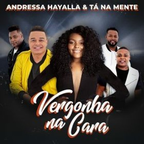 ภาพปกอัลบั้มเพลง Tá Na Mente E Andressa Hayalla - Vergonha Na Cara (MATHEUS FERREIRA) MÚSICA NOVA