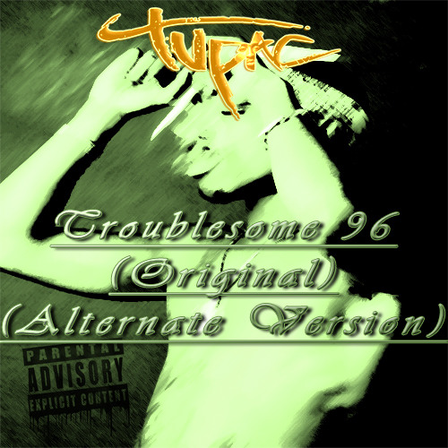 ภาพปกอัลบั้มเพลง 2Pac - Troublesome 96 (Original) (Alternate Version) (CDQ)