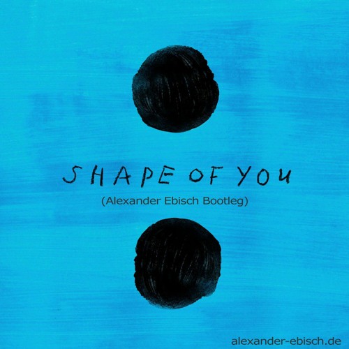 ภาพปกอัลบั้มเพลง Shape Of You (Alex Ebisch Remix) free download