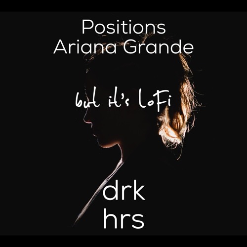 ภาพปกอัลบั้มเพลง Positions (Ariana Grande) but it’s lofi