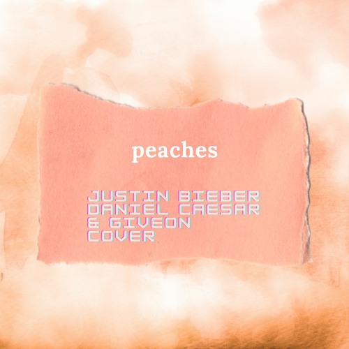 ภาพปกอัลบั้มเพลง Peaches - Justin Bieber feat. Daniel Caesar & Giveon Cover