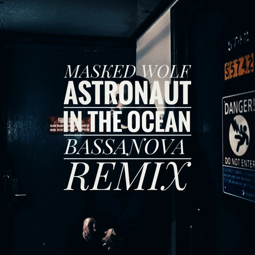 ภาพปกอัลบั้มเพลง Masked Wolf - Astronaut In The Ocean (Bassanova Lockdown Remix)