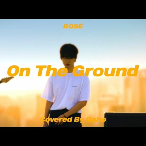 ภาพปกอัลบั้มเพลง Gaho - On The Ground (ROSÉ)