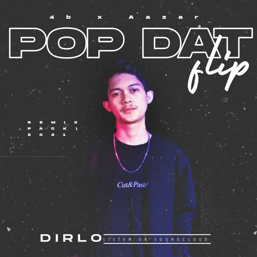 ภาพปกอัลบั้มเพลง 4B x Aazar - Pop Dat (Dirlo Flip)