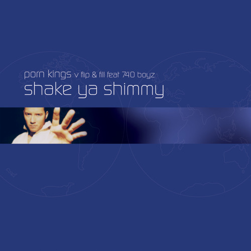 ภาพปกอัลบั้มเพลง Shake Ya Shimmy (Friday Night Posse Remix) Porn Kings Vs. Flip & Fill (Porn Kings Vs. Flip & Fill Friday Night Posse Remix) feat. 740 Boyz