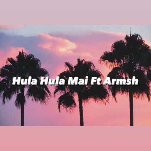 ภาพปกอัลบั้มเพลง Hula Hula Mai Ft Armsh
