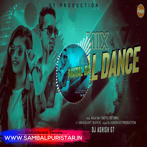 ภาพปกอัลบั้มเพลง Millo Na Tum To Return Ft. Umakant Bariks Sambalpuri Dj Song (Matal Dance Mix) Dj Ashish G7
