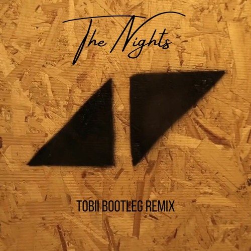 ภาพปกอัลบั้มเพลง The Nights - Avicii (Tobii Bootleg Remix)