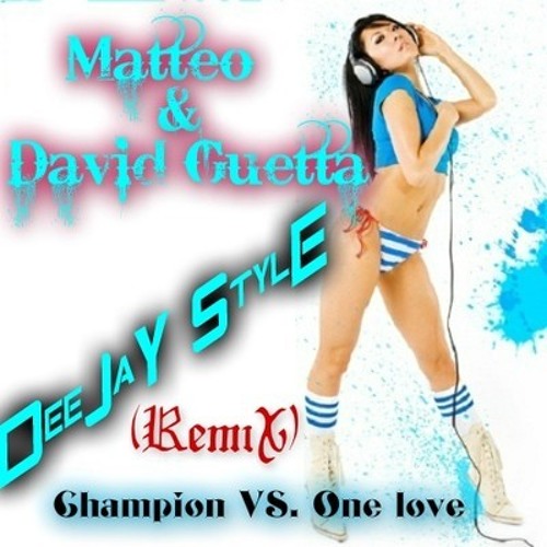 ภาพปกอัลบั้มเพลง Matteo & David Guetta - Champion VS. One love (Deejay Style Remix)