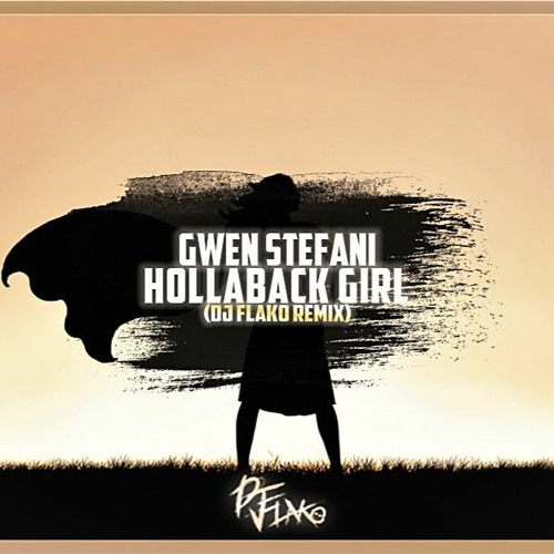 ภาพปกอัลบั้มเพลง Gwen Stefani - Hollaback Girl (DJ FLAKO Remix)
