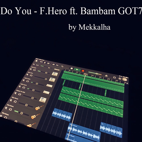 ภาพปกอัลบั้มเพลง Do You - F.Hero ft. Bambam of GOT7 (cover by MKL)