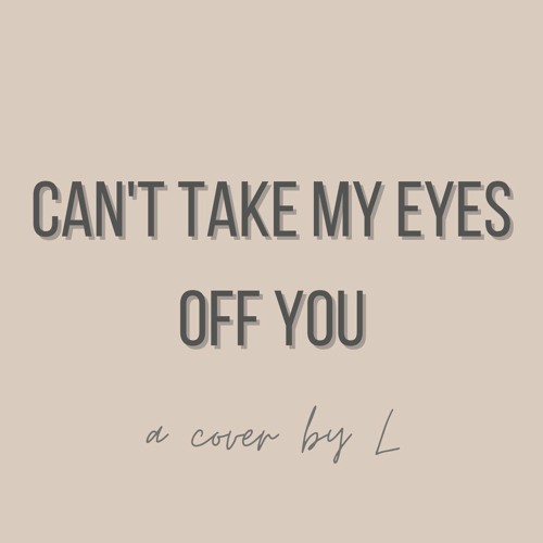 ภาพปกอัลบั้มเพลง Can't Take My Eyes Off You