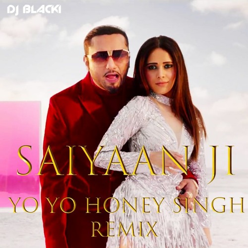 ภาพปกอัลบั้มเพลง Saiyaan Ji ►Remix Song Yo Yo Honey Singh Neha Kakkar Nushrratt Bharuccha Dj Blacki