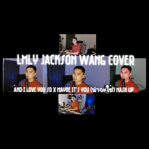 ภาพปกอัลบั้มเพลง LMLY (Jackson Wang Cover) - And I Love You So x Maybe its You MASH UP