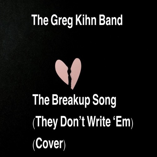 ภาพปกอัลบั้มเพลง The Greg Kihn Band - The Breakup Song (They Don’t Write ‘Em) (Music Maker JAM cover)