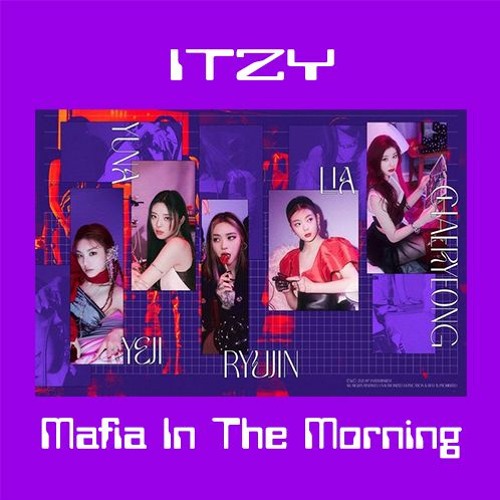 ภาพปกอัลบั้มเพลง 있지(ITZY) - 마.피.아. In The Morning(Mafia In The Morning) (CHOPY Eurodance Remix)
