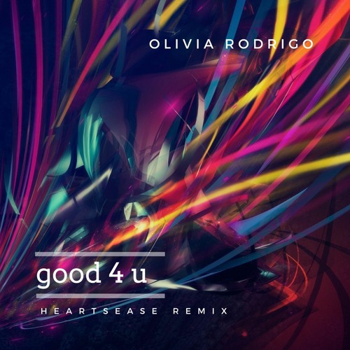 ภาพปกอัลบั้มเพลง Olivia Rodrigo - good 4 u (Heartsease Remix)