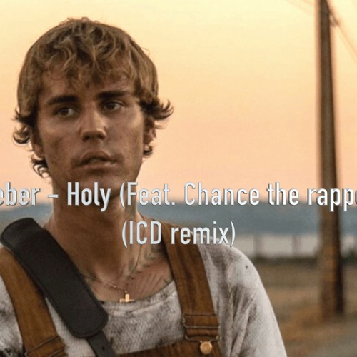 ภาพปกอัลบั้มเพลง justinbieber holy remake Justin Bieber - Holy (Feat.Chance the rapper) Remix (ICD Remix)