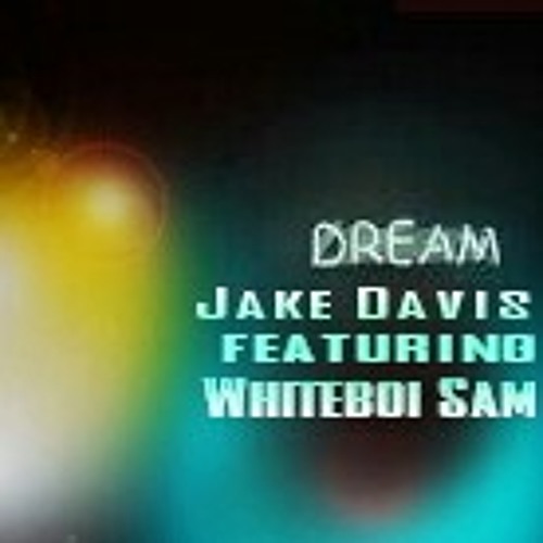 ภาพปกอัลบั้มเพลง Dream By Jake Davis Ft. Whiteboi Sam.. Lyrics Written And Performed By Jake Davis And Samuel Miller.. Music Produced By Jake Davis..