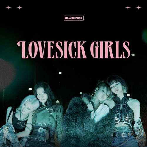 ภาพปกอัลบั้มเพลง BLACKPINK 블랙핑크 - Lovesick Girls
