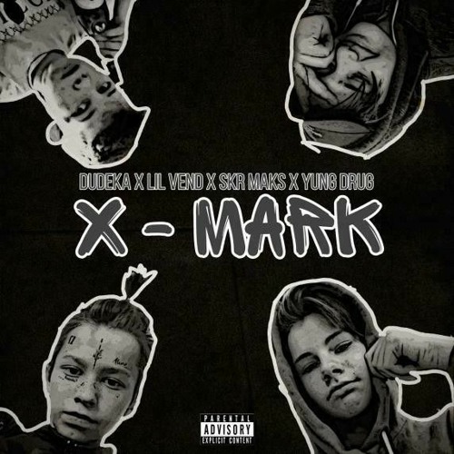 ภาพปกอัลบั้มเพลง 1DuDeKa feat. Young Touch feat. $$$krmax feat. $YunG DruG$-X-Mark