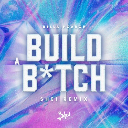 ภาพปกอัลบั้มเพลง Bella Poarch - Build A Btch (Shei Remix)