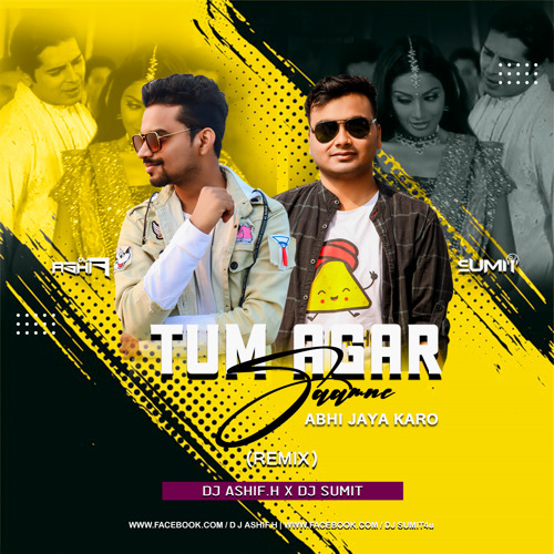 ภาพปกอัลบั้มเพลง Tum Agar Samne Abhi Jaya Karo-Remix DJ ASHIF x DJ SUMIT