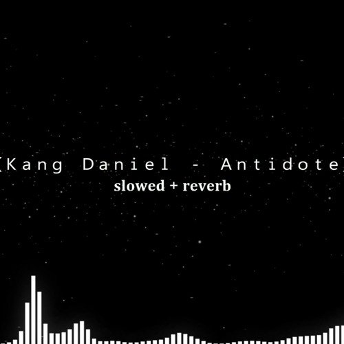 ภาพปกอัลบั้มเพลง Kang Daniel - Antidote slowed reverb