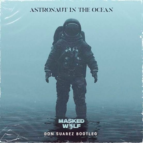 ภาพปกอัลบั้มเพลง Masked Wolf - Astronaut In The Ocean (Don Suarez Bootleg)