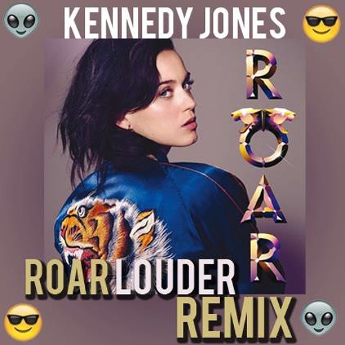ภาพปกอัลบั้มเพลง Katy Perry - Roar (Kennedy Jones ROAR LOUDER Remix)