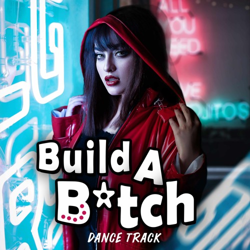 ภาพปกอัลบั้มเพลง Build A Bitch Dance Track