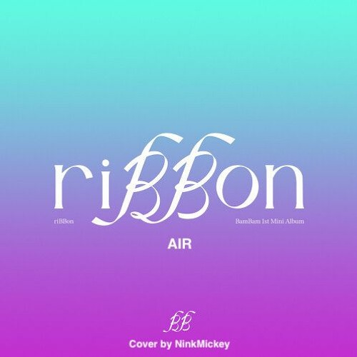 ภาพปกอัลบั้มเพลง Air - BamBam GOT7 Cover by NinkMickey