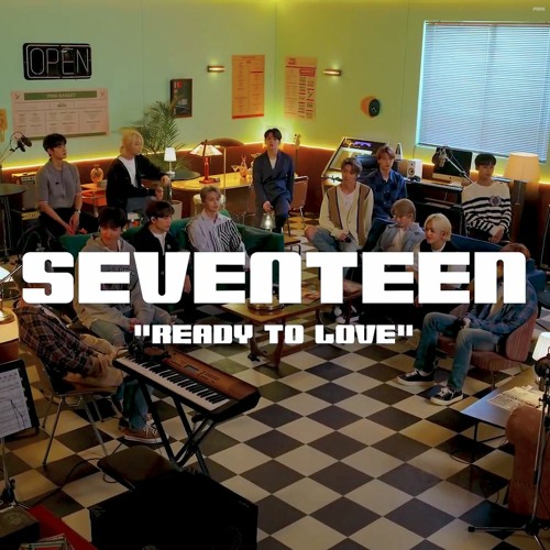 ภาพปกอัลบั้มเพลง SEVENTEEN(세븐틴) - Ready To Love (LIVE) Open Mic