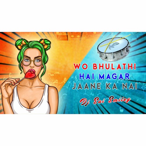 ภาพปกอัลบั้มเพลง Wo Bulati Hai Magar Jane Ka Nahi Re Mix Dj Sai Smiley