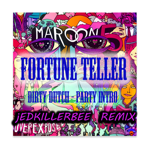 ภาพปกอัลบั้มเพลง Maroon 5 - Fortune Teller (Jed Dirty Dutch Party Intro Remix)