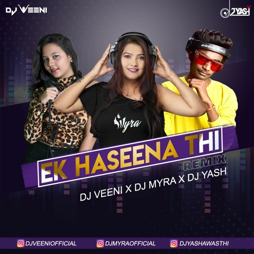 ภาพปกอัลบั้มเพลง Ek Haseena Thi(Remix) - DJ YASH DJ MYRA DJ VEENI RISHI KAPOOR KARZ Kishore Kumar Asha