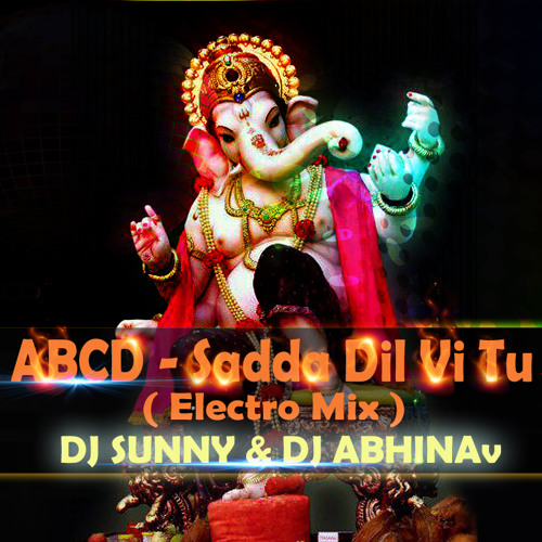 ภาพปกอัลบั้มเพลง ABCD - Sadda Dil Vi Tu ( Electro Mix ) Dj Sunny & Dj Abhinav