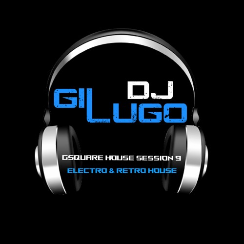 ภาพปกอัลบั้มเพลง DJ Gil Lugo - G Square House Session 9 (Electro & Retro House)