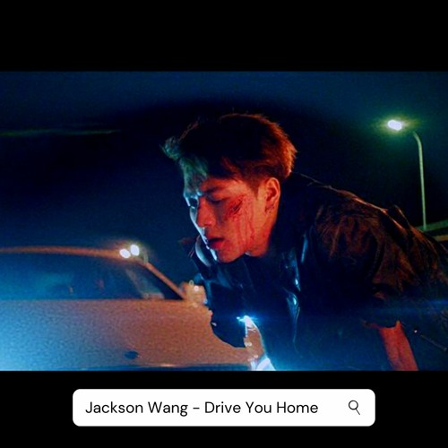 ภาพปกอัลบั้มเพลง Jackson Wang 'Drive You Home' NIGHTCORE