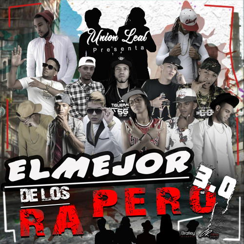 ภาพปกอัลบั้มเพลง El Mejor De los Rapero 3.0 (feat. Adb dary 30-30 El Fenomeno El Gallo Musical El Patron Garcia El ungi2 rd Frijo Euro Kun2 La nena de papa Leyton El Artista Pedro el key-m & Raudy BL)