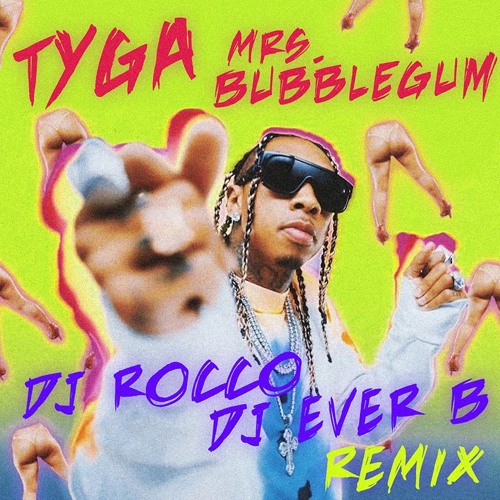 ภาพปกอัลบั้มเพลง Tyga - Mrs. Bubblegum (DJ ROCCO & DJ EVER B Remix) (CLICK BUY FOR FREE REMIX)