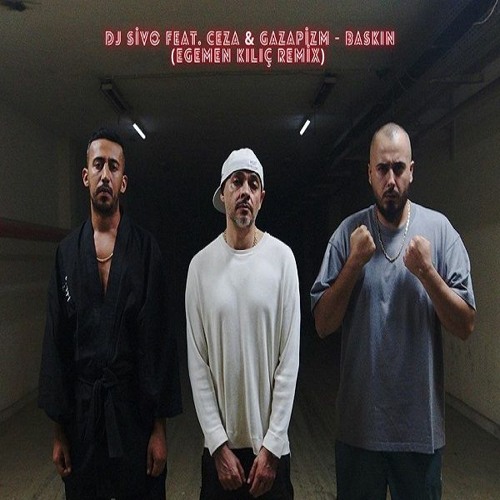 ภาพปกอัลบั้มเพลง DJ Sivo feat. Ceza & Gazapizm - Baskın (Egemen Kılıç Remix) Promo