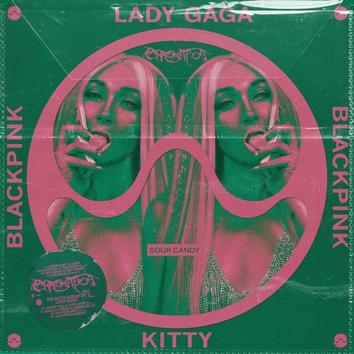ภาพปกอัลบั้มเพลง Lady Gaga Kitty BlackPink & CupcakKe - Sour Candy (CHROMATICA REMIX)