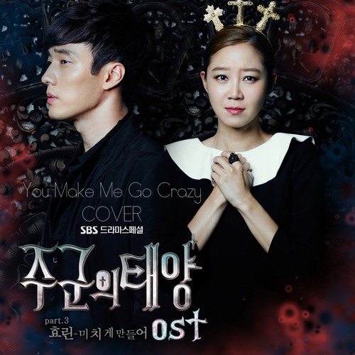ภาพปกอัลบั้มเพลง You Make Me Go Crazy - Hyorin (Christy Cover)OST. The Master's Sun TaeYang