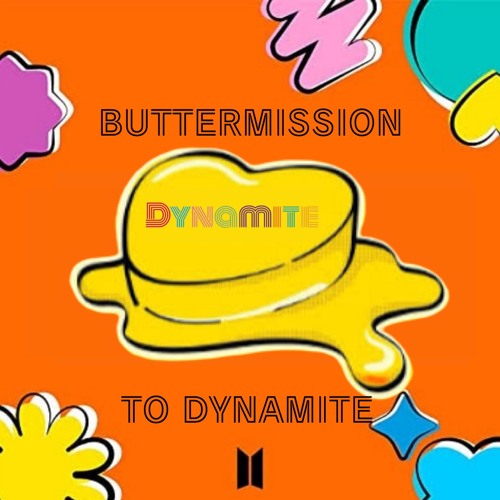ภาพปกอัลบั้มเพลง BTS - BUTTERMISSION TO DYNAMITE BTS Mashup Permission to Dance×Dynamite×Butter