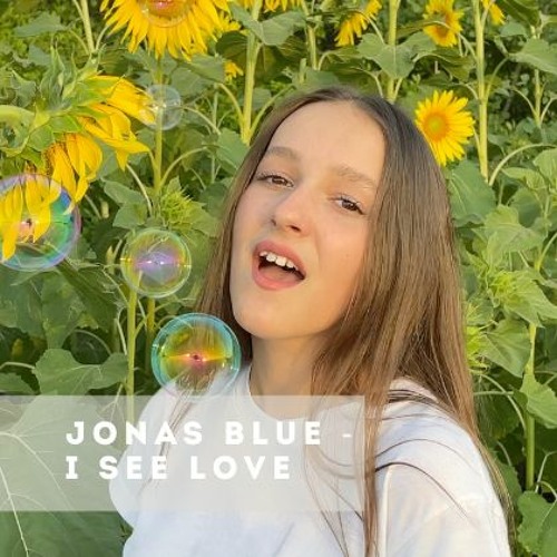 ภาพปกอัลบั้มเพลง Jonas Blue - I See Love - Ft. Joe Jonas - Cover By Katy Almend