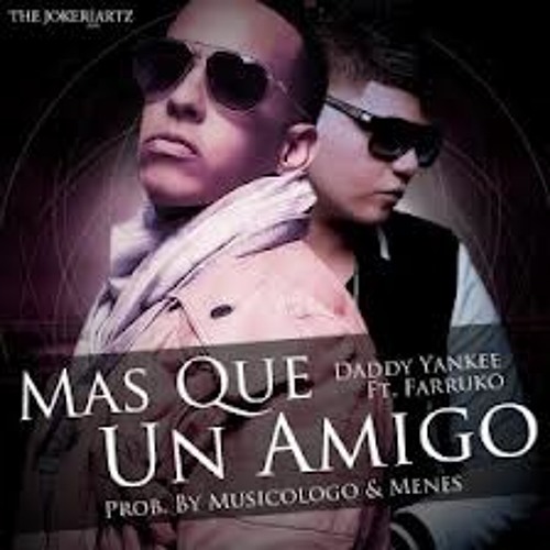 ภาพปกอัลบั้มเพลง Mas Que Un Amigo - Farruko & Daddy Yankee - Jaime Leonardo Ft Samuel dj - Septiembre 2013